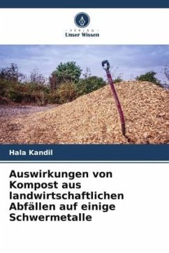 Auswirkungen von Kompost aus landwirtschaftlichen Abfällen auf einige Schwermetalle - Kandil, Hala