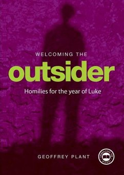 Welcoming The Outsider Reflections for the Year of Luke Year C - Plant, Geoffrey