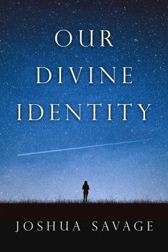 Our Divine Identity - Savage, Josh