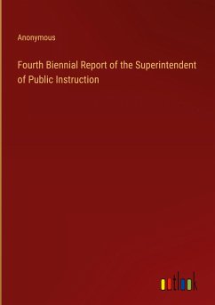 Fourth Biennial Report of the Superintendent of Public Instruction