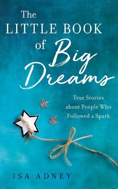 The Little Book of Big Dreams - Adney, Isa