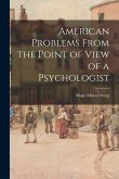 American Problems From the Point of View of a Psychologist