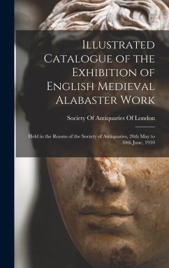 Cover Illustrated Catalogue of the Exhibition of English Medieval Alabaster Work