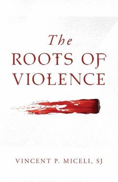 The Roots of Violence - Miceli S J, Vincent