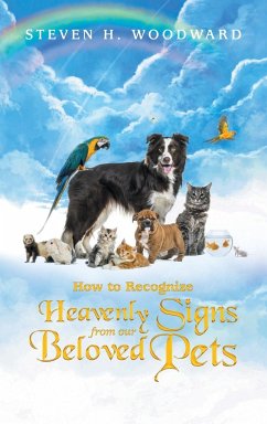 How to Recognize Heavenly Signs from Our Beloved Pets - Woodward, Steven H.