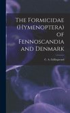 The Formicidae (Hymenoptera) of Fennoscandia and Denmark