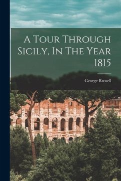 A Tour Through Sicily, In The Year 1815