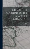 Descriptive Account of the Island of Trinidad, 1797