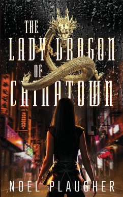 The Lady Dragon of Chinatown - Plaugher, Noel