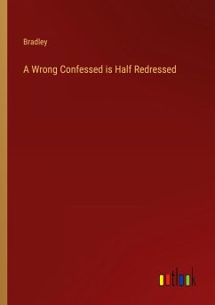 A Wrong Confessed is Half Redressed