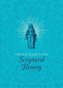 The Ave Guide to the Scriptural Rosary - Ave Maria Press
