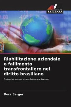 Riabilitazione aziendale e fallimento transfrontaliero nel diritto brasiliano - Berger, Dora