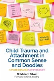 Child Trauma and Attachment in Common Sense and Doodles - Second Edition