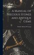 A Manual of Precious Stones and Antique... - Bild 1