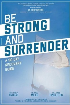 Be Strong and Surrender: A 30 Day Recovery Guide - Pingleton, Jared