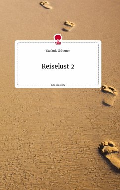 Reiselust 2. Life is a Story - story.one - Grötzner, Stefanie