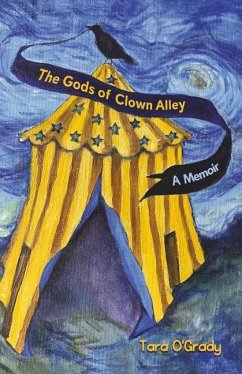 The Gods of Clown Alley: A Memoir - O'Grady, Tara