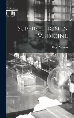 Superstition in Medicine - Magnus, Hugo