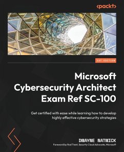 Microsoft Cybersecurity Architect Exam Ref SC-100 - Natwick, Dwayne