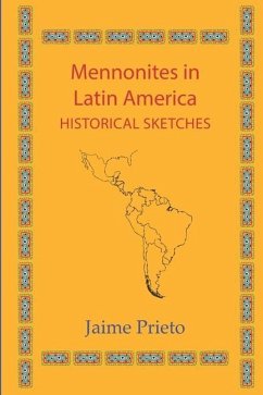 Mennonites in Latin America: Historical Sketches - Prieto, Jaime