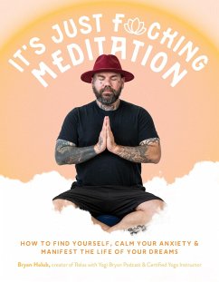 It's Just Fucking Meditation - Holub, Bryan