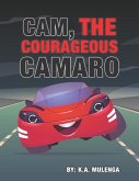 Cam the Courageous Camaro