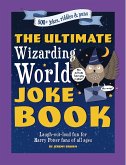 The Ultimate Wizarding World Joke Book: Laugh-Out-Loud Fun for Harry Potter Fans of All Ages