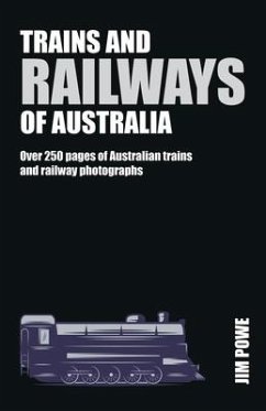 Trains and Railways of Australia - Powe, Jim