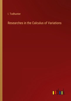 Researches in the Calculus of Variations