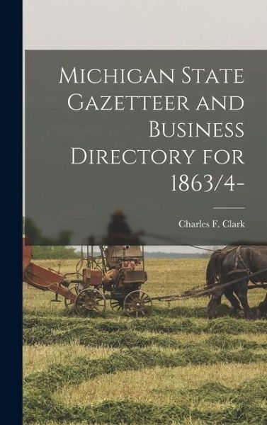 Michigan State Gazetteer and Business Directory for 1863/4-