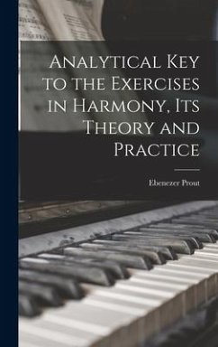 Analytical key to the Exercises in Harmony, its Theory and Practice - Prout, Ebenezer