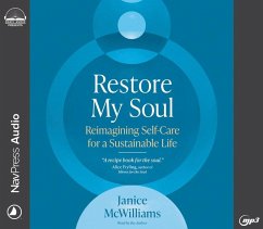 Restore My Soul: Reimagining Self-Care for a Sustainable Life - McWilliams, Janice