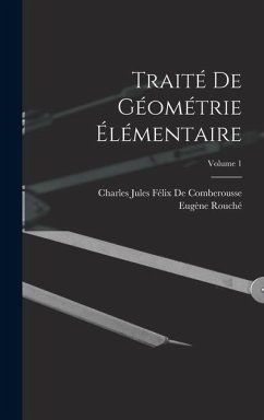 Traité De Géométrie Élémentaire; Volume 1 - Rouché, Eugène; De Comberousse, Charles Jules Félix