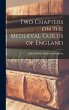 Two Chapters on the Mediæval Guilds of... - Bild 1