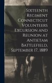 Sixteenth Regiment Connecticut Volunteers Excursion and Reunion at Antietam Battlefield, September 17, 1889
