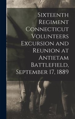 Cover Sixteenth Regiment Connecticut Volunteers Excursion and Reunion at Antietam Battlefield, September 17, 1889