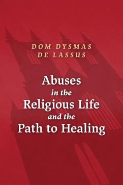 Abuses in the Religious Life and the Path to Healing - De Lassus, Dysmas