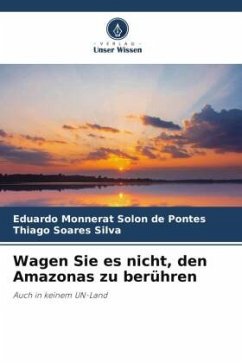 Wagen Sie es nicht, den Amazonas zu berühren - Monnerat Solon de Pontes, Eduardo;Soares Silva, Thiago