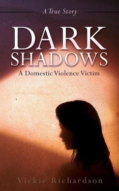 Dark Shadows: A Domestic Violence Victim - Richardson, Vickie