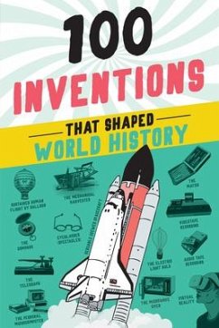 100 Inventions That Shaped World History - Yenne, Bill