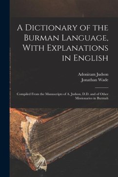 A Dictionary of the Burman Language, With Explanations in English - Judson, Adoniram; Wade, Jonathan