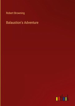 Balaustion's Adventure - Browning, Robert