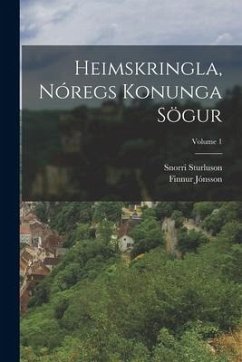 Heimskringla, Nóregs Konunga Sögur; Volume 1 - 1179?-1241, Snorri Sturluson; Finnur, Jónsson