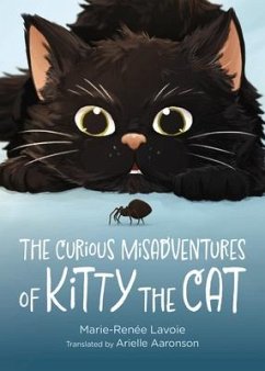 The Curious Misadventures of Kitty the Cat - Lavoie, Marie-Renée