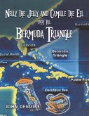 Nelly the Jelly and Camille the Eel Visit the Bermuda Triangle: Volume 5