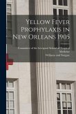 Yellow Fever Prophylaxis in New Orleans 1905