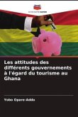 Les attitudes des différents gouvernements à l'égard du tourisme au Ghana