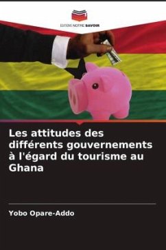 Les attitudes des différents gouvernements à l'égard du tourisme au Ghana - Opare-Addo, Yobo