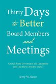 Thirty Days to Better Board Members and Meetings