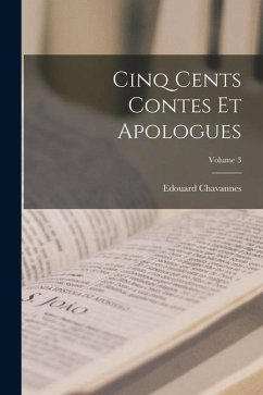 Cinq cents contes et apologues; Volume 3 - Chavannes, Edouard